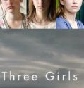 Three Girls (2017-)